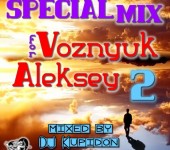 Обложка SPECIAL MIX for Voznyuk Aleksey 2 (2017) by DJ Kupidon