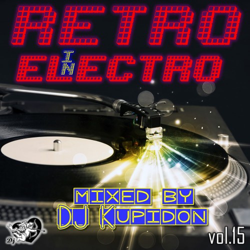 Кавер DJ Kupidon – Retro In Electro vol.15 (2017)